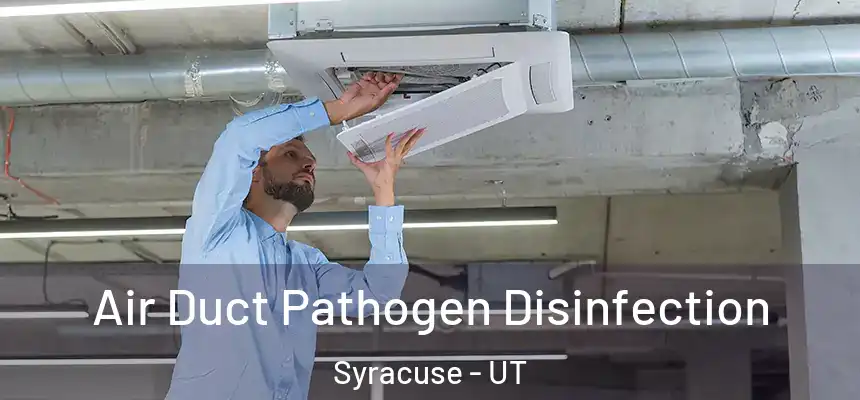  Air Duct Pathogen Disinfection Syracuse - UT