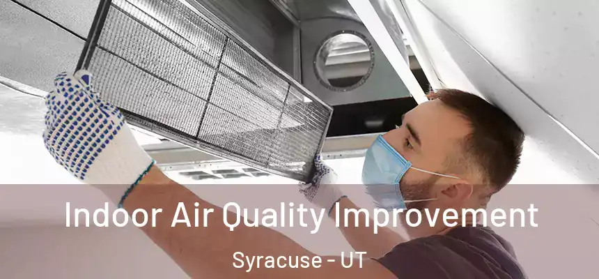 Indoor Air Quality Improvement Syracuse - UT