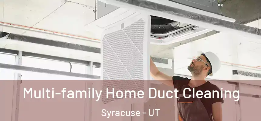 Multi-family Home Duct Cleaning Syracuse - UT