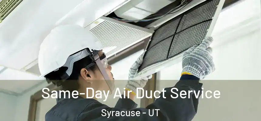  Same-Day Air Duct Service Syracuse - UT