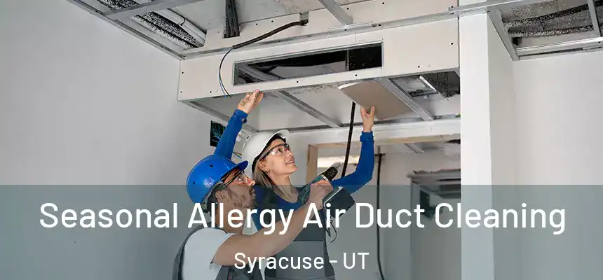 Seasonal Allergy Air Duct Cleaning Syracuse - UT